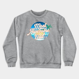 Most Awesome Dad Father's Day Calligraphy with Tropical Background Crewneck Sweatshirt